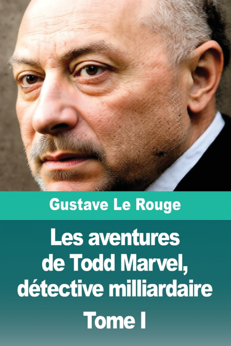 LES AVENTURES DE TODD MARVEL, DETECTIVE MILLIARDAIRE