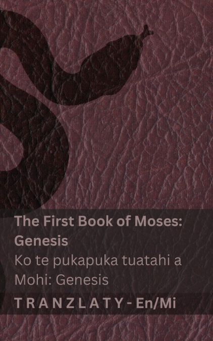 THE BIBLE / TE BIBILIA - THE FIRST BOOK OF MOSES (GENESIS) /