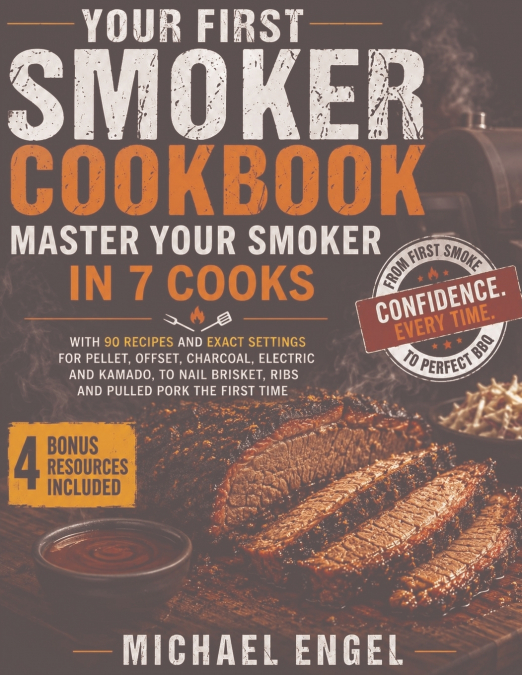 YOUR FIRST SMOKER COOKBOOK