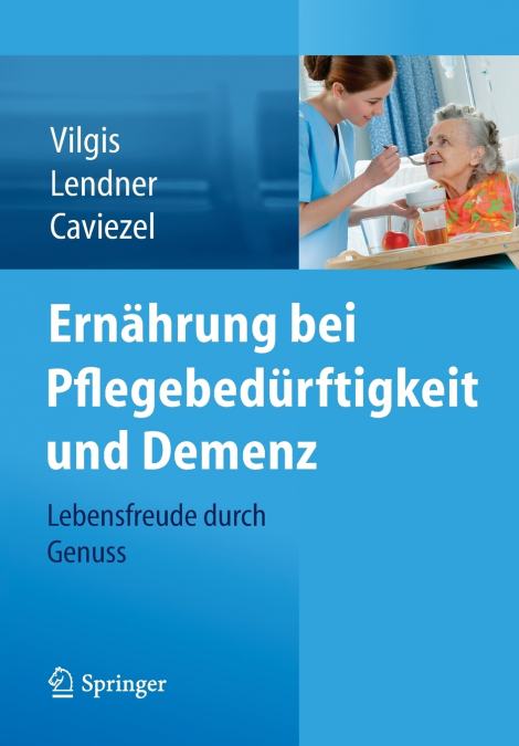 ERNAHRUNG BEI PFLEGEBEDURFTIGKEIT UND DEMENZ