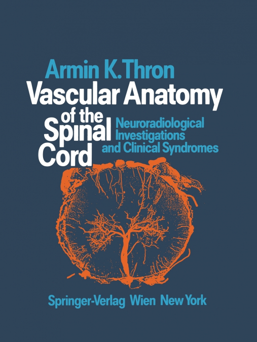 VASCULAR ANATOMY OF THE SPINAL CORD