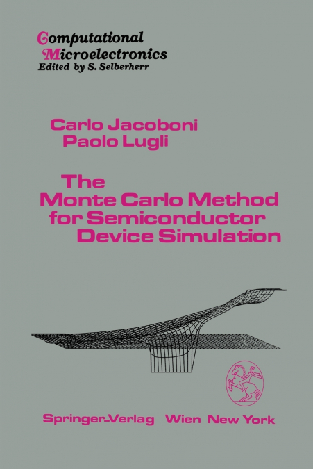THE MONTE CARLO METHOD FOR SEMICONDUCTOR DEVICE SIMULATION