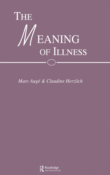 THE MEANING OF ILLNESS
