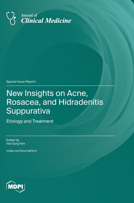 NEW INSIGHTS ON ACNE, ROSACEA, AND HIDRADENITIS SUPPURATIVA