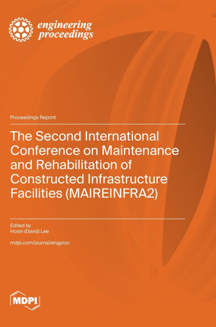 THE SECOND INTERNATIONAL CONFERENCE ON MAINTENANCE AND REHAB
