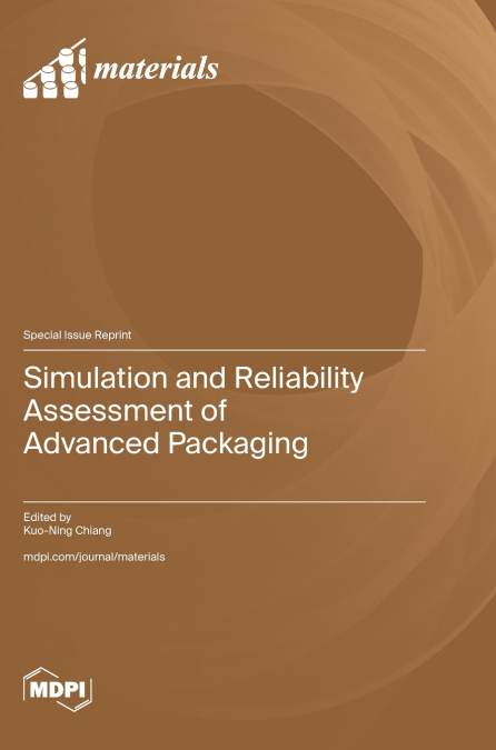 SIMULATION AND RELIABILITY ASSESSMENT OF ADVANCED PACKAGING