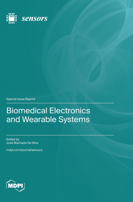 BIOMEDICAL ELECTRONICS AND WEARABLE SYSTEMS