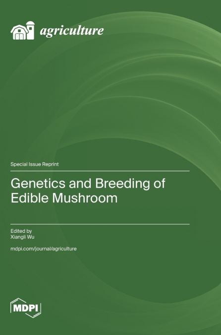GENETICS AND BREEDING OF EDIBLE MUSHROOM