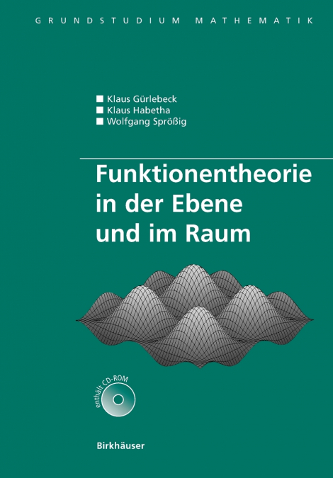 FUNKTIONENTHEORIE IN DER EBENE UND IM RAUM
