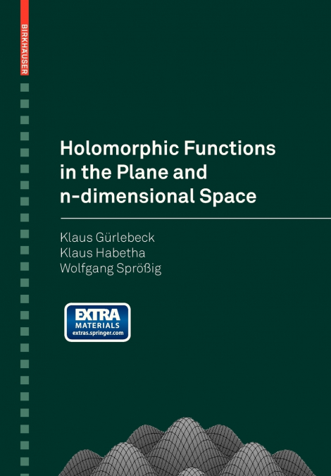HOLOMORPHIC FUNCTIONS IN THE PLANE AND N-DIMENSIONAL SPACE
