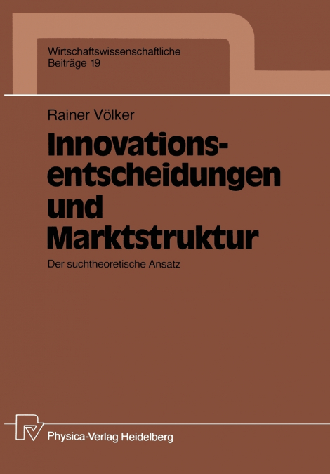 INNOVATIONSENTSCHEIDUNGEN UND MARKTSTRUKTUR
