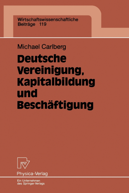 DEUTSCHE VEREINIGUNG, KAPITALBILDUNG UND BESCHAFTIGUNG