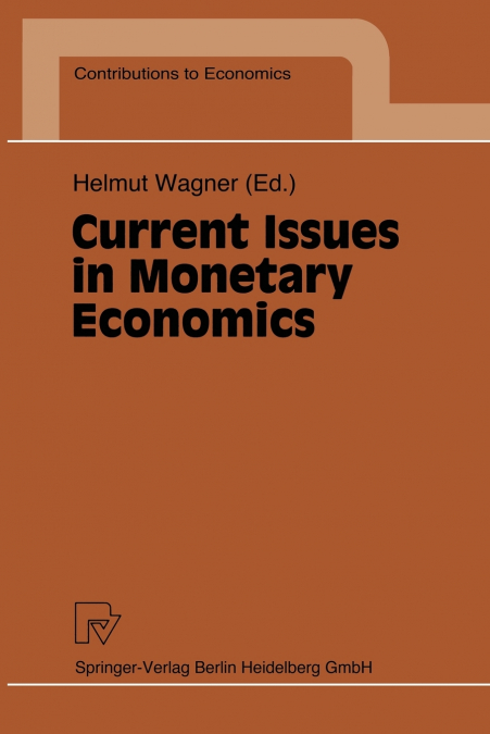 CURRENT ISSUES IN MONETARY ECONOMICS