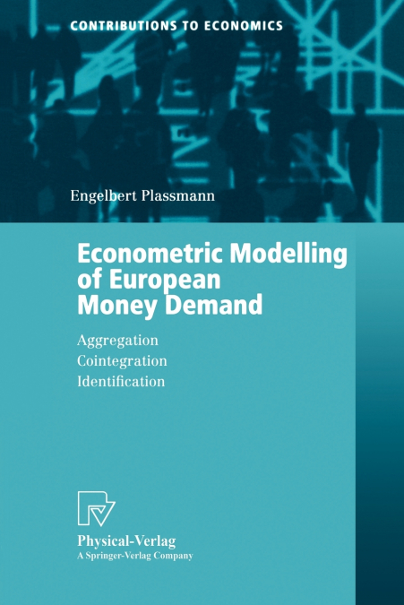 ECONOMETRIC MODELLING OF EUROPEAN MONEY DEMAND