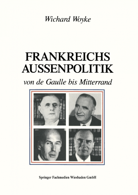 FRANKREICHS AU�ENPOLITIK VON DE GAULLE BIS MITTERRAND