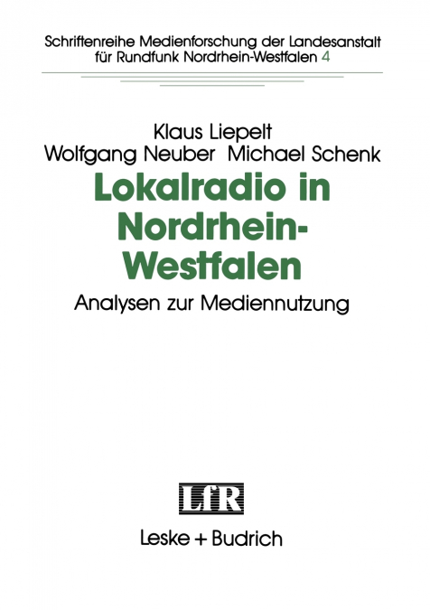 LOKALRADIO IN NORDRHEIN-WESTFALEN - ANALYSEN ZUR MEDIENNUTZU
