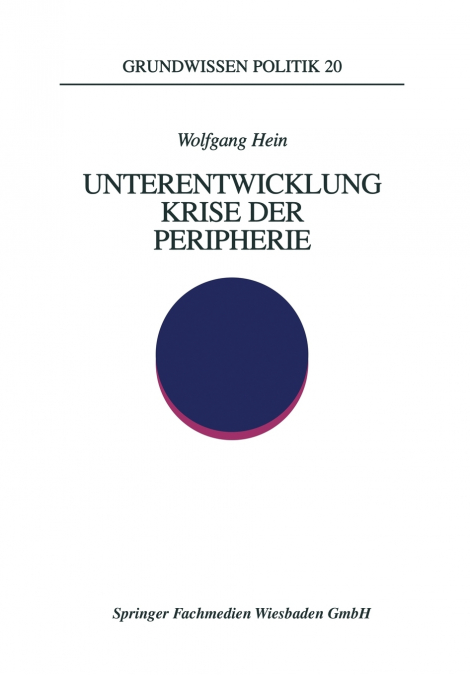 UNTERENTWICKLUNG - KRISE DER PERIPHERIE
