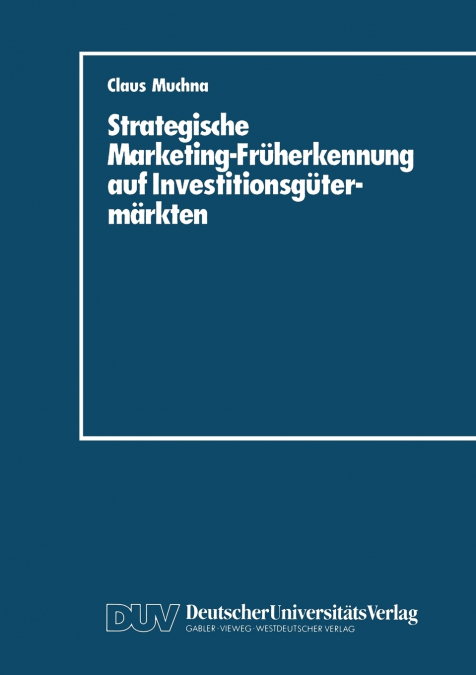 STRATEGISCHE MARKETING-FRUHERKENNUNG AUF INVESTITIONSGUTERMA