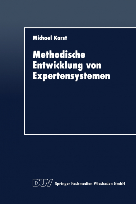 METHODISCHE ENTWICKLUNG VON EXPERTENSYSTEMEN