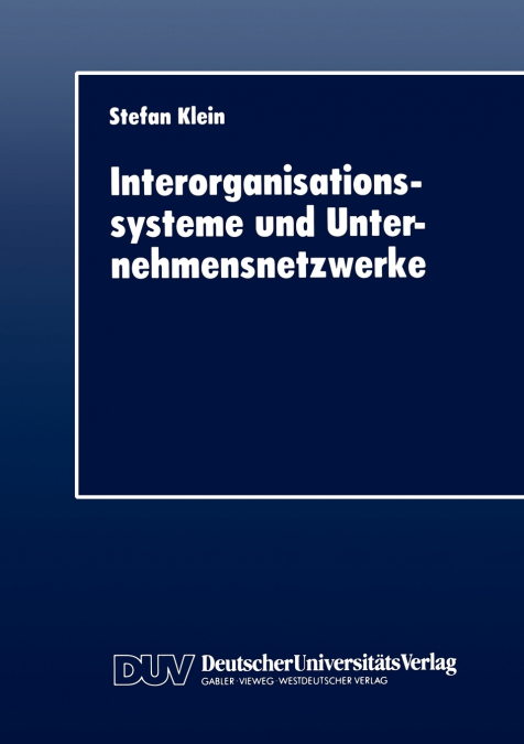 INTERORGANISATIONSSYSTEME UND UNTERNEHMENSNETZWERKE