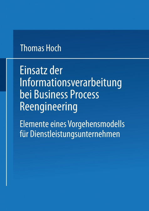 EINSATZ DER INFORMATIONSVERARBEITUNG BEI BUSINESS PROCESS RE