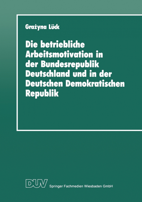 DIE BETRIEBLICHE ARBEITSMOTIVATION IN DER BUNDESREPUBLIK DEU