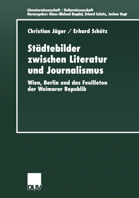 STADTEBILDER ZWISCHEN LITERATUR UND JOURNALISMUS