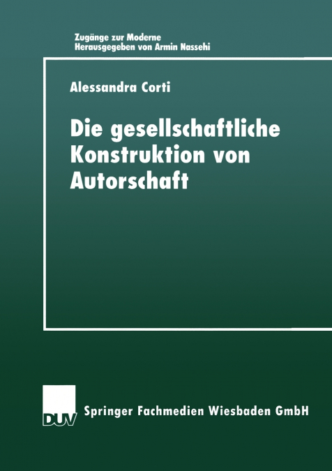 DIE GESELLSCHAFTIICHE KONSTRUKTION VON AUTORSCHAFT