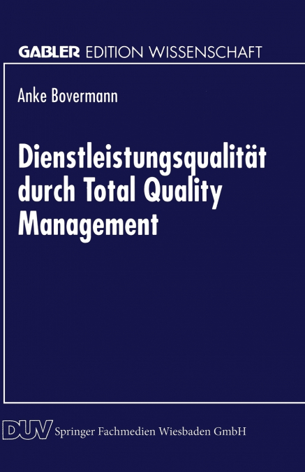DIENSTLEISTUNGSQUALITAT DURCH TOTAL QUALITY MANAGEMENT