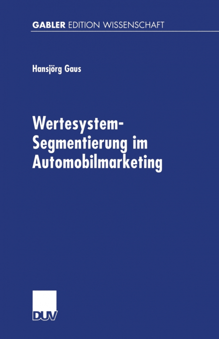 WERTESYSTEM-SEGMENTIERUNG IM AUTOMOBILMARKETING