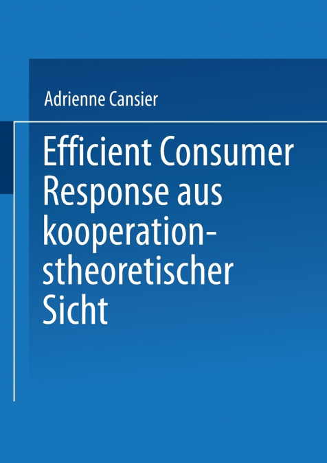 EFFICIENT CONSUMER RESPONSE AUS KOOPERATIONSTHEORETISCHER SI