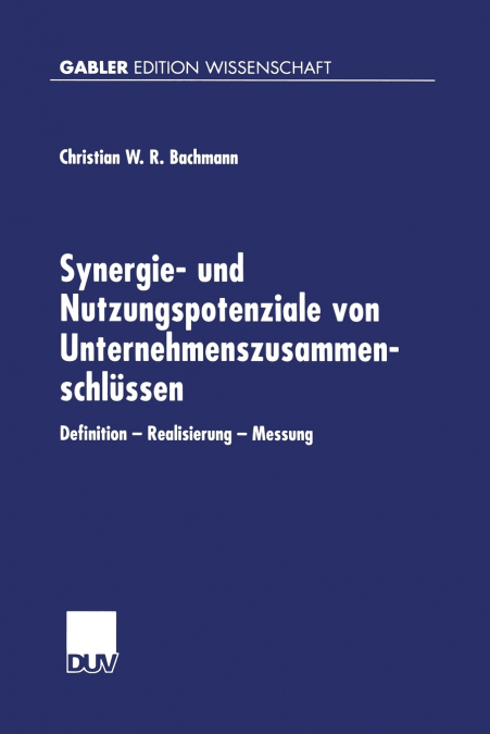 SYNERGIE- UND NUTZUNGSPOTENZIALE VON UNTERNEHMENSZUSAMMENSCH