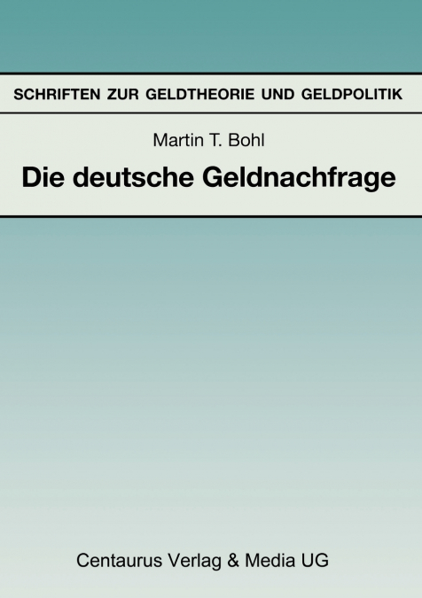 DIE DEUTSCHE GELDNACHFRAGE