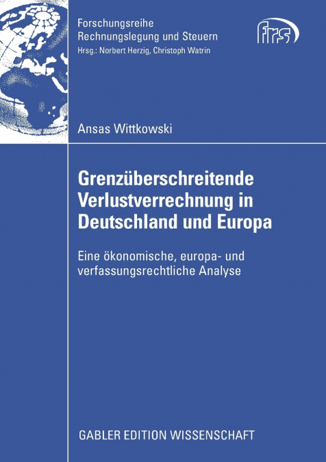 GRENZUBERSCHREITENDE VERLUSTVERRECHNUNG IN DEUTSCHLAND UND E