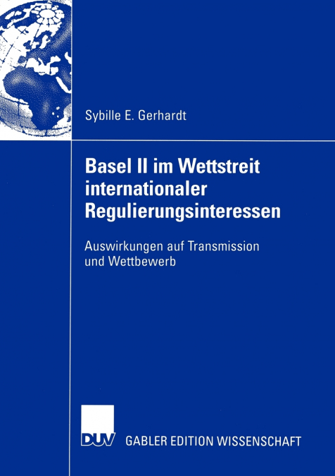 BASEL II IM WETTSTREIT INTERNATIONALER REGULIERUNGSINTERESSE