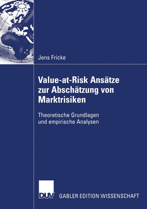 VALUE-AT-RISK ANSATZE ZUR ABSCHATZUNG VON MARKTRISIKEN