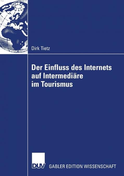 DER EINFLUSS DES INTERNETS AUF INTERMEDIARE IM TOURISMUS