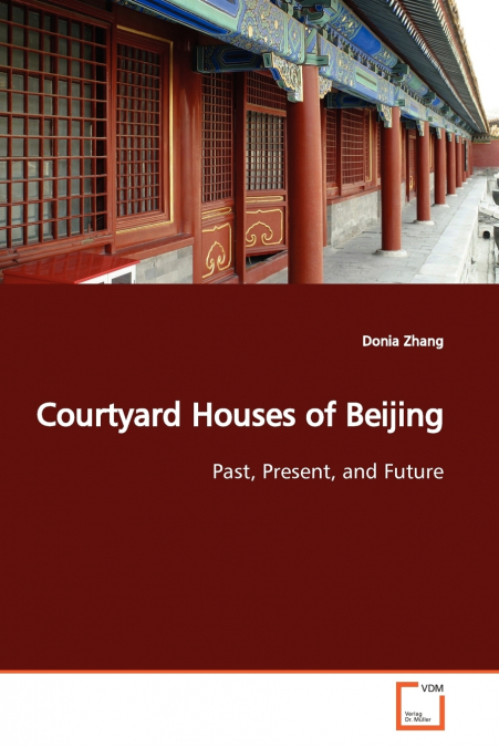 COURTYARD HOUSES OF BEIJING