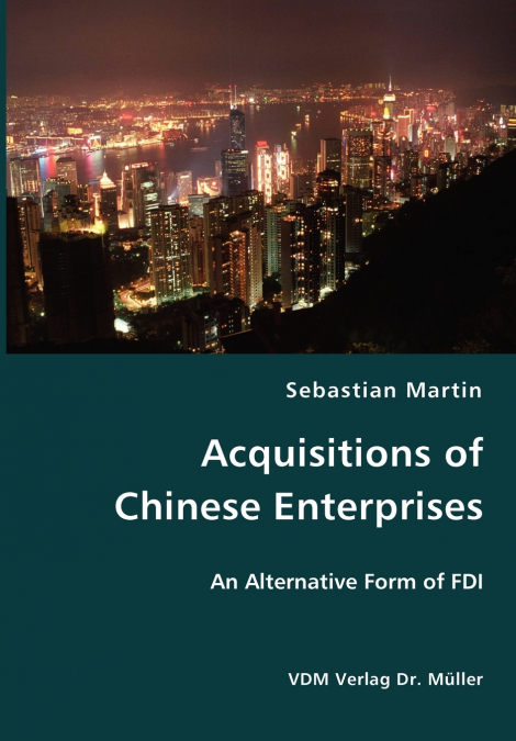 ACQUISITIONS OF CHINESE ENTERPRISES- AN ALTERNATIVE FORM OF