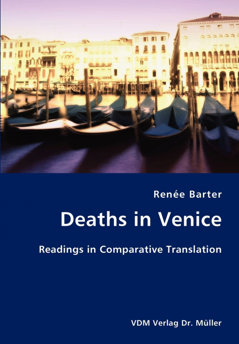 DEATHS IN VENICE- READINGS IN COMPARATIVE TRANSLATION