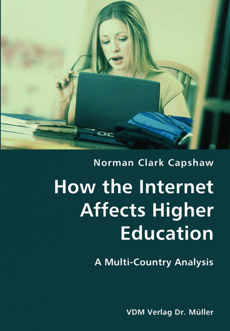 HOW THE INTERNET AFFECTS HIGHER EDUCATION- A MULTI-COUNTRY A