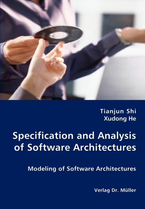 SPECIFICATION AND ANALYSIS OF SOFTWARE ARCHITECTURES