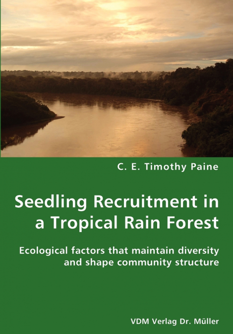 SEEDLING RECRUITMENT IN A TROPICAL RAIN FOREST