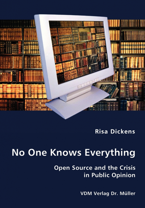 NO ONE KNOWS EVERYTHING - OPEN SOURCE AND THE CRISIS IN PUBL