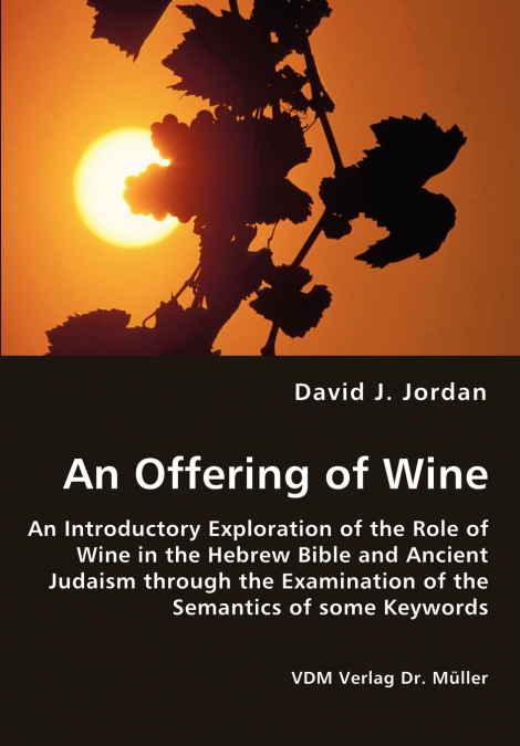 AN OFFERING OF WINE - AN INTRODUCTORY EXPLORATION OF THE ROL