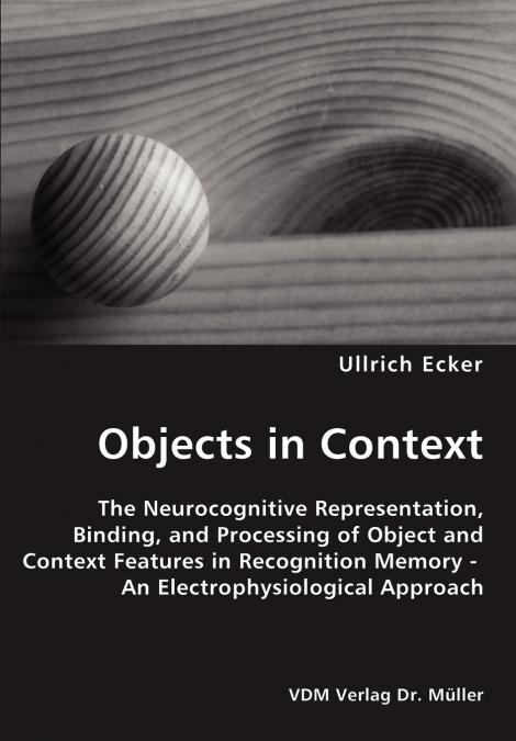 OBJECTS IN CONTEXT- THE NEUROCOGNITIVE REPRESENTATION, BINDI