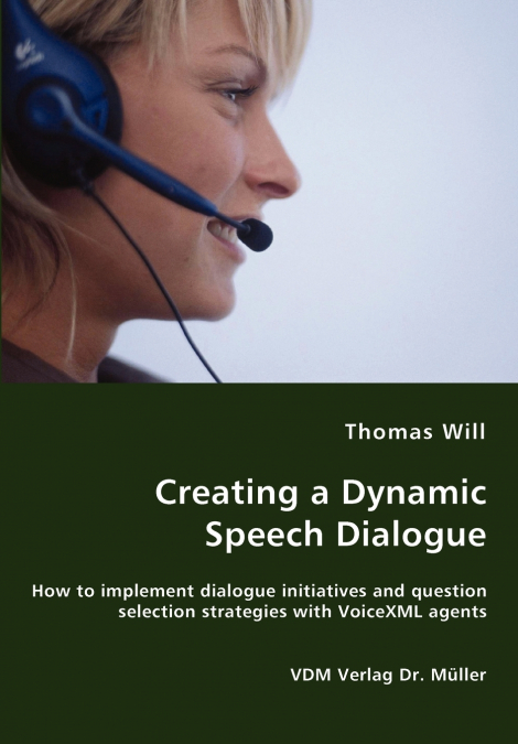 CREATING A DYNAMIC SPEECH DIALOGUE - HOW TO IMPLEMENT DIALOG