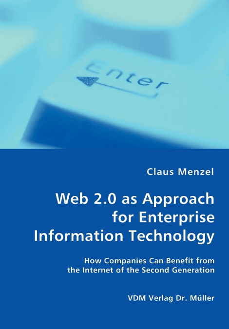 WEB 2.0 AS APPROACH FOR ENTERPRISE INFORMATION TECHNOLOGY -