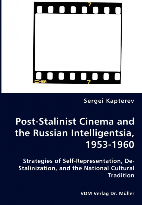 POST-STALINIST CINEMA AND THE RUSSIAN INTELLIGENTSIA, 1953-1