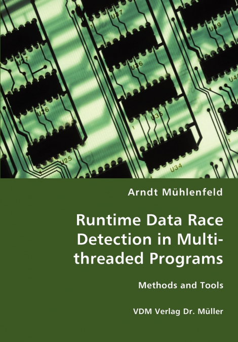 RUNTIME DATA RACE DETECTION IN MULTI-THREADED PROGRAMS